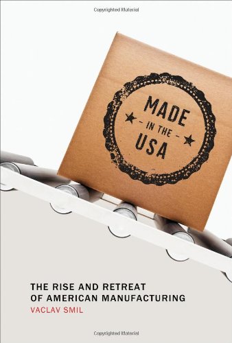 Made in the USA: The Rise and Retreat of American Manufacturing (The MIT Press) von MIT Press