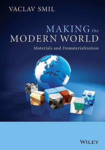 Making the Modern World - Materials and Dematerialization Making the Modern World - Materials and Dematerialization