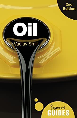 Oil: A Beginner's Guide (Beginner's Guides) von Oneworld Publications