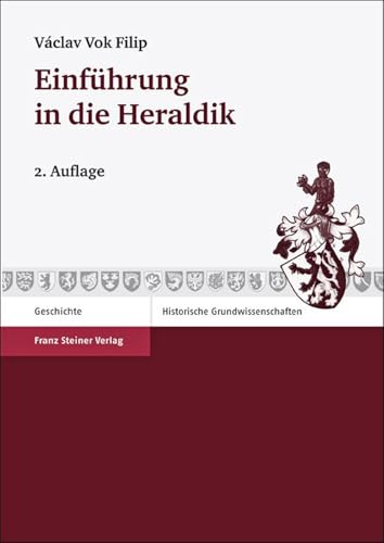 Einführung in die Heraldik (Historische Grundwissenschaften in Einzeldarstellungen 3)