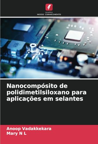 Nanocompósito de polidimetilsiloxano para aplicações em selantes von Edições Nosso Conhecimento