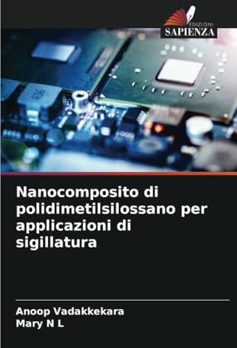 Nanocomposito di polidimetilsilossano per applicazioni di sigillatura: DE von Edizioni Sapienza