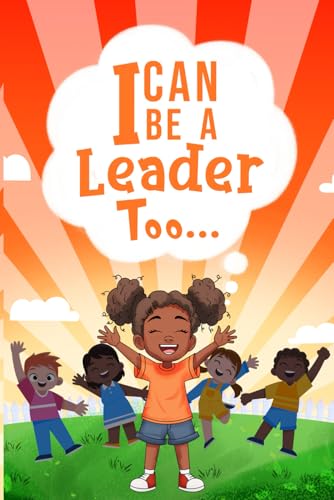 I Can be a Leader Too.. I Can be a Leader Too.. von Book Writing Pioneer