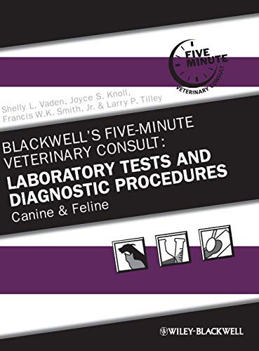 Diagnostic Procedures and Laboratory Tests: Canine and Feline Diagnostic Procedures and Laboratory Tests: Canine and Feline