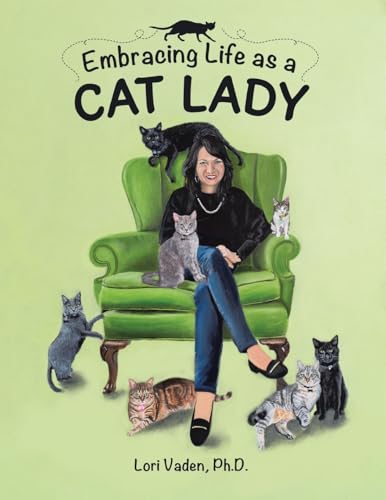 Embracing Life as a Cat Lady von Archway Publishing