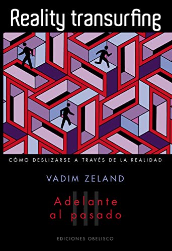 Reality transurfing III : adelante al pasado (PSICOLOGÍA) von EDICIONES OBELISCO S.L.