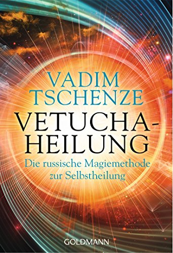 Vetucha-Heilung: Die russische Magiemethode zur Selbstheilung von Goldmann