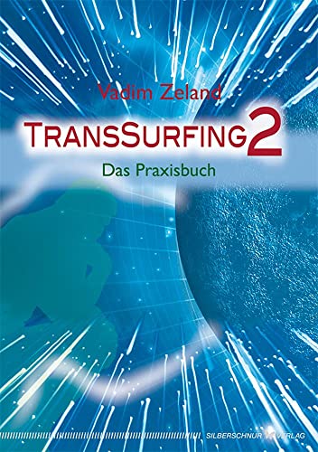 TransSurfing 2. Das Praxisbuch von Silberschnur Verlag Die G