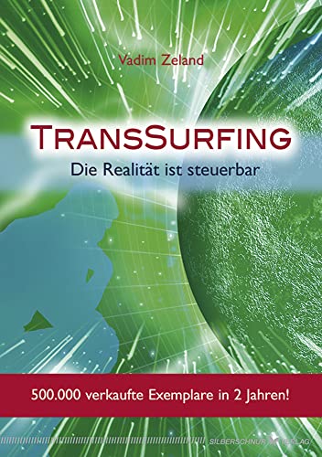 TransSurfing. Die Realität ist steuerbar von Silberschnur Verlag Die G