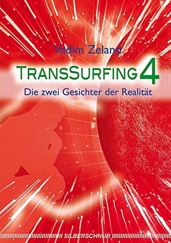 Transsurfing 4: Die zwei Gesichter der Realität von Silberschnur Verlag Die G
