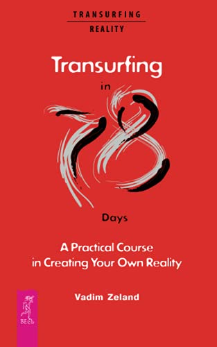 Transurfing in 78 Days — A Practical Course in Creating Your Own Reality von Ves Publishing Group