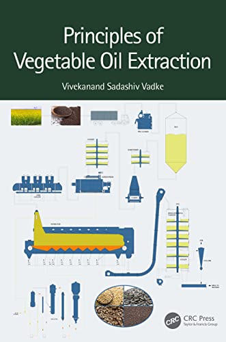 Principles of Vegetable Oil Extraction von CRC Press