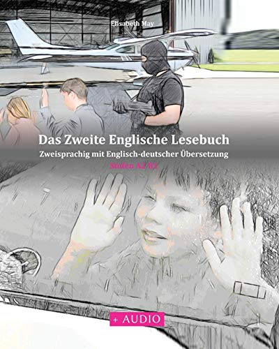 Das Zweite Englische Lesebuch: Stufen A2 B1 Zweisprachig mit Englisch-deutscher Übersetzung (Gestufte Englische Lesebücher: für deutschsprachige Leser, Band 4) von Language Practice Publishing