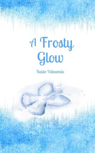 A Frosty Glow von Swan Charm Publishing