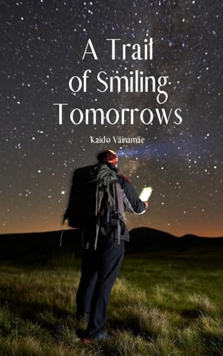 A Trail of Smiling Tomorrows von Swan Charm Publishing