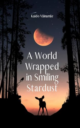 A World Wrapped in Smiling Stardust von Swan Charm Publishing