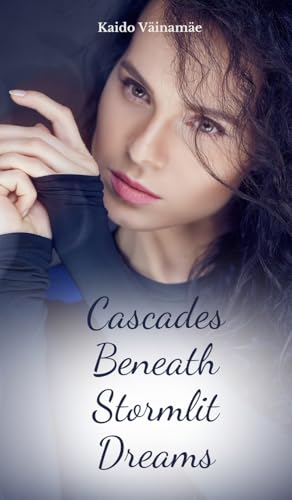 Cascades Beneath Stormlit Dreams von Swan Charm Publishing