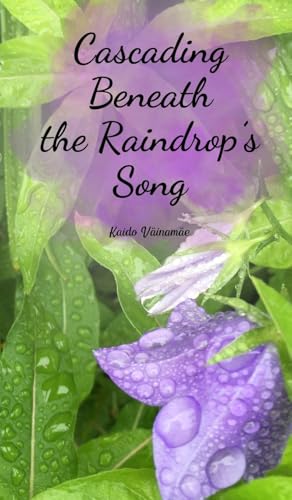 Cascading Beneath the Raindrop's Song von Swan Charm Publishing