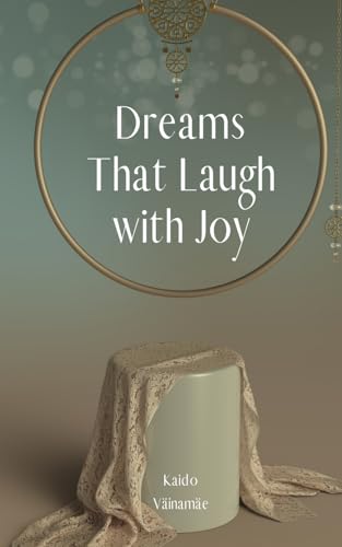 Dreams That Laugh with Joy von Swan Charm Publishing