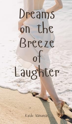 Dreams on the Breeze of Laughter von Swan Charm Publishing