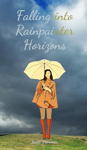 Falling into Rainpainter Horizons von Swan Charm Publishing