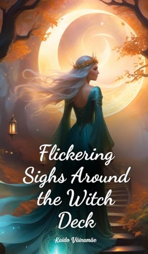 Flickering Sighs Around the Witch Deck von Swan Charm