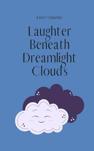 Laughter Beneath Dreamlight Clouds von Swan Charm Publishing