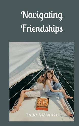 Navigating Friendships von Swan Charm Publishing