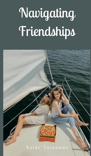 Navigating Friendships von Swan Charm Publishing