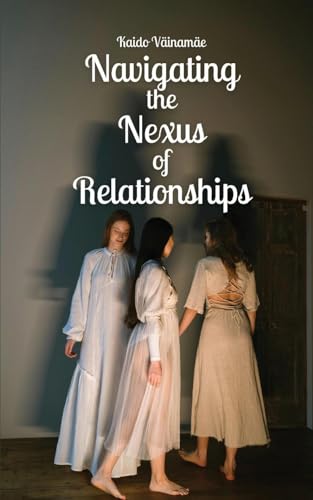 Navigating the Nexus of Relationships von Swan Charm Publishing