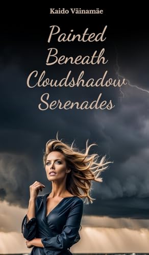 Painted Beneath Cloudshadow Serenades von Swan Charm Publishing