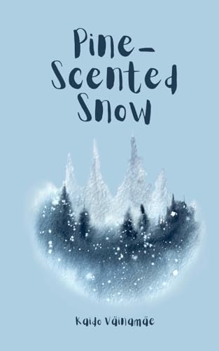 Pine-Scented Snow von Swan Charm Publishing