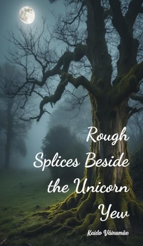 Rough Splices Beside the Unicorn Yew von Swan Charm