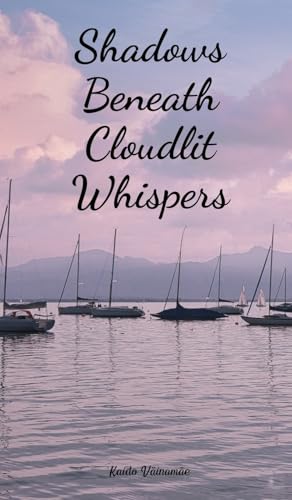 Shadows Beneath Cloudlit Whispers von Swan Charm Publishing