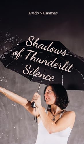 Shadows of Thunderlit Silence von Swan Charm Publishing