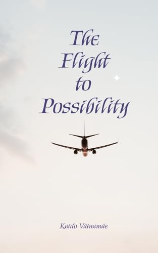 The Flight to Possibility The Flight to Possibility von Swan Charm Publishing