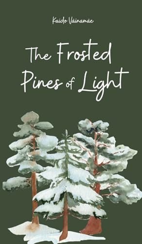 The Frosted Pines of Light von Swan Charm Publishing