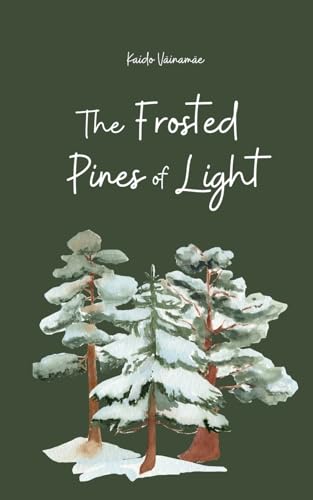 The Frosted Pines of Light von Swan Charm Publishing