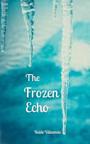 The Frozen Echo von Swan Charm Publishing
