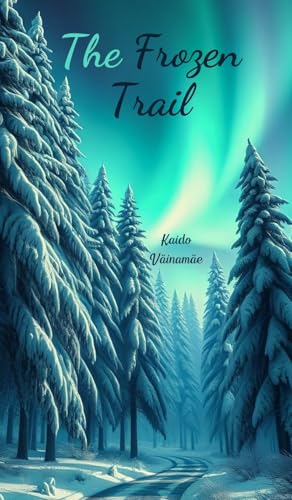 The Frozen Trail The Frozen Trail von Swan Charm Publishing