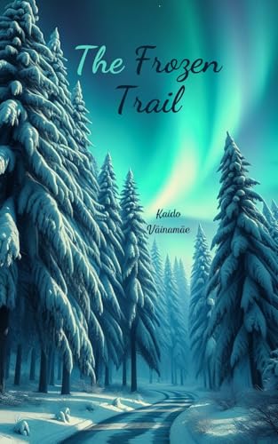 The Frozen Trail von Swan Charm Publishing