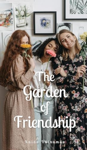 The Garden of Friendship von Swan Charm Publishing