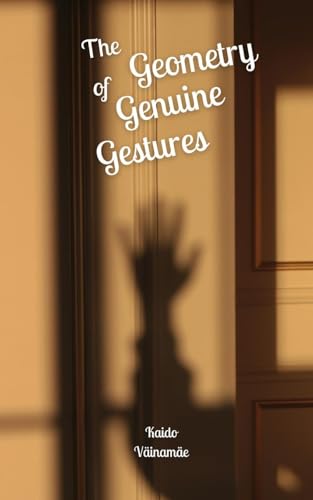 The Geometry of Genuine Gestures von Swan Charm Publishing