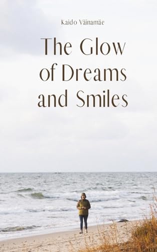 The Glow of Dreams and Smiles von Swan Charm Publishing
