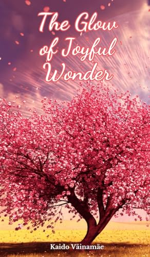 The Glow of Joyful Wonder von Swan Charm Publishing
