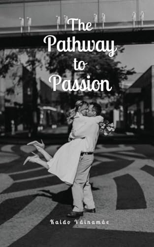 The Pathway to Passion von Swan Charm Publishing