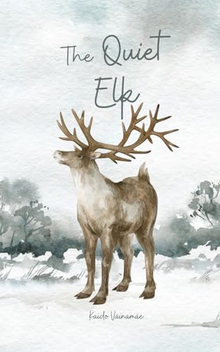 The Quiet Elk von Swan Charm Publishing