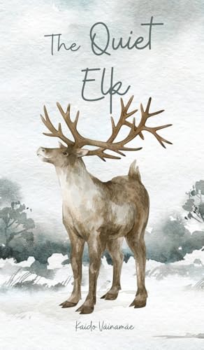 The Quiet Elk von Swan Charm Publishing