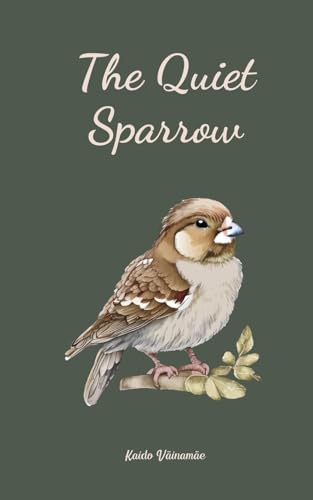 The Quiet Sparrow von Swan Charm Publishing