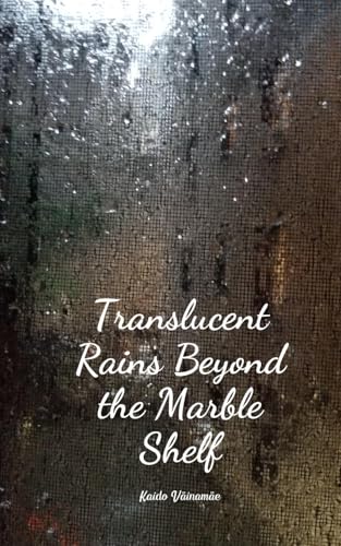 Translucent Rains Beyond the Marble Shelf von Swan Charm
